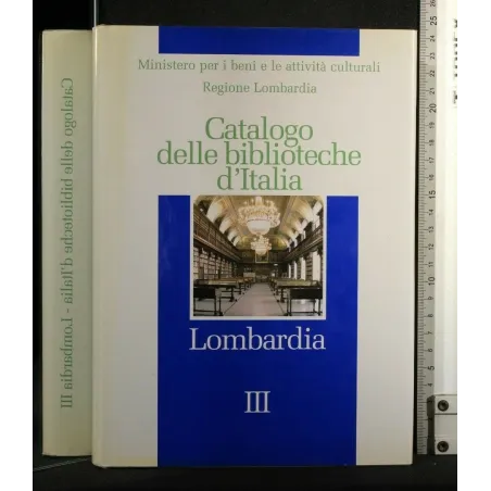 CATALOGO DELLE BIBLIOTECHE D'ITALIA LOMBARDIA VOL. 3
