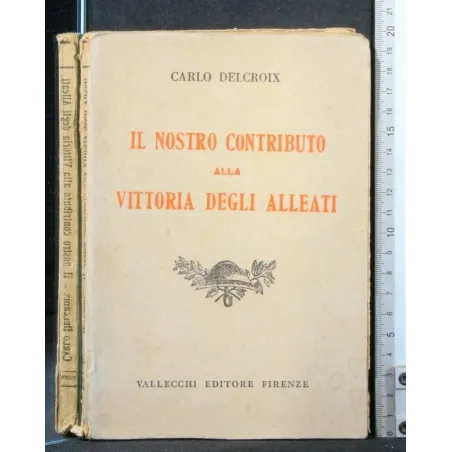IL NOSTRO CONTRIBUTO ALLA VITTORIA DEGLI ALLEATI