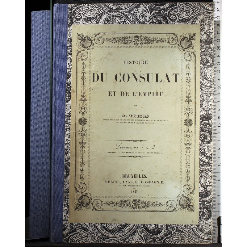HISTOIRE DU CONSULAT ET DE L'EMPIRE LIVR 1,2,3.