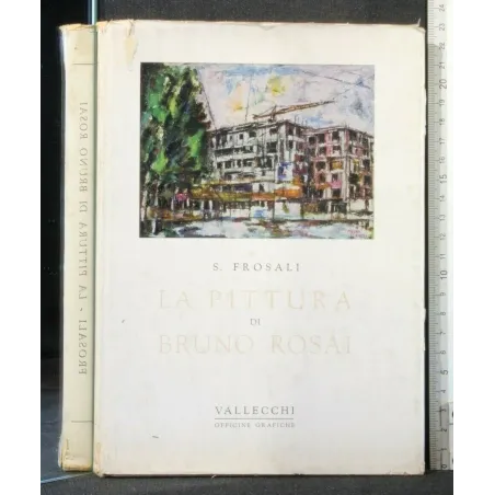 LA PITTURA DI BRUNO ROSAI