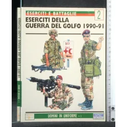 ESERCITI E BATTAGLIE ESERCITI DELLA GUERRA DEL GOLFO 1990-91 N.