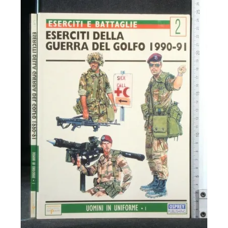 ESERCITI E BATTAGLIE ESERCITI DELLA GUERRA DEL GOLFO 1990-91 N.