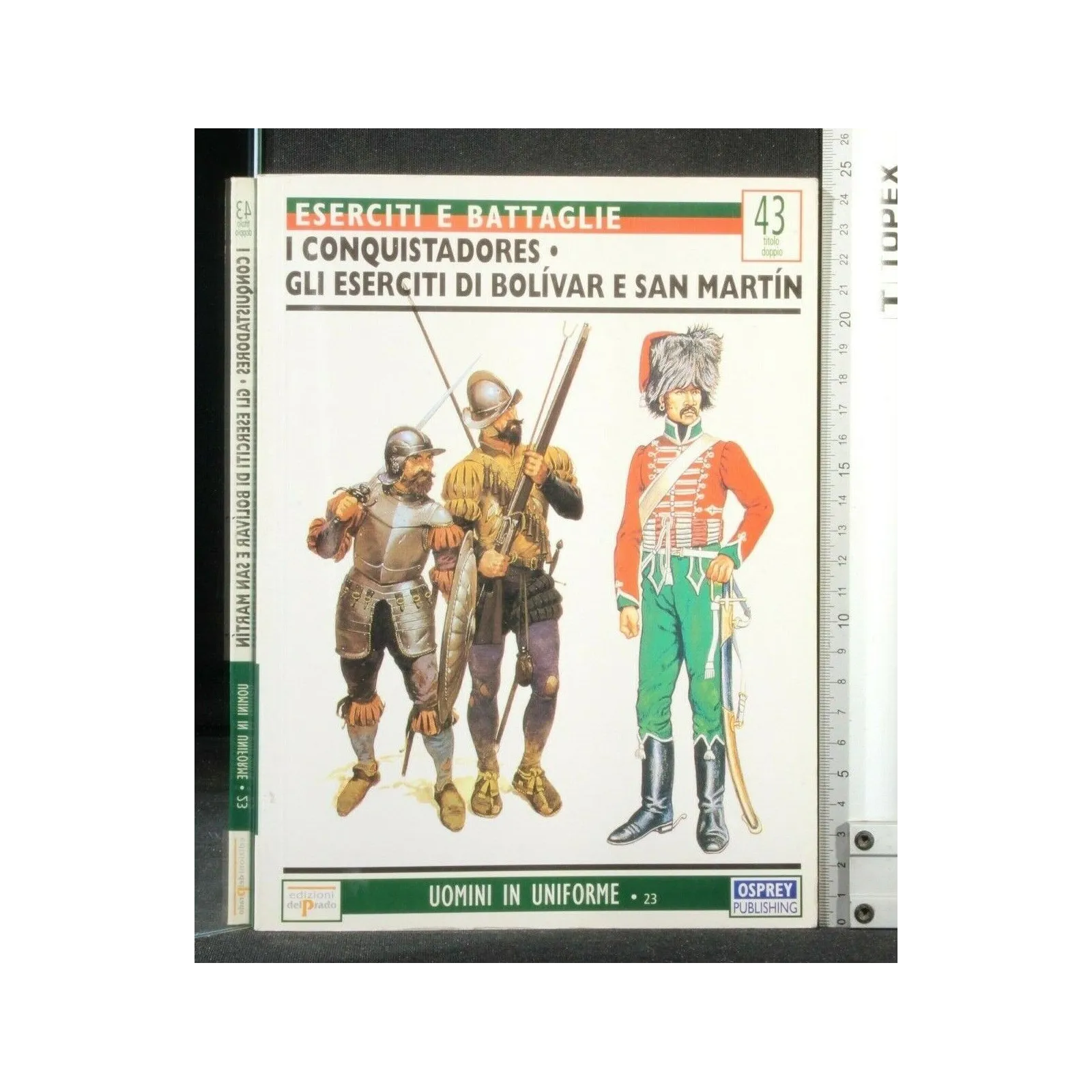 ESERCITI E BATTAGLIE I CONQUISTADORES GLI ESERCITI DI BOLIVAR E