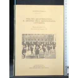 PISA NEL QUATTROCENTO: IL DESTINO DELL'ARISTOCRAZIA CITTADINA
