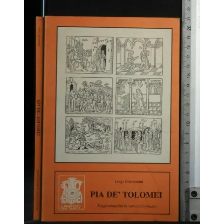 PIA DE' TOLOMEI TRAGICOMMEDIA IN VERNACOLO PISANO EDIZIONE