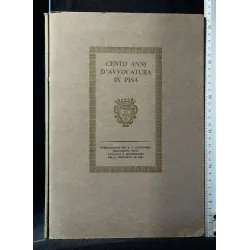 CENTO ANNI D'AVVOCATURA IN PISA