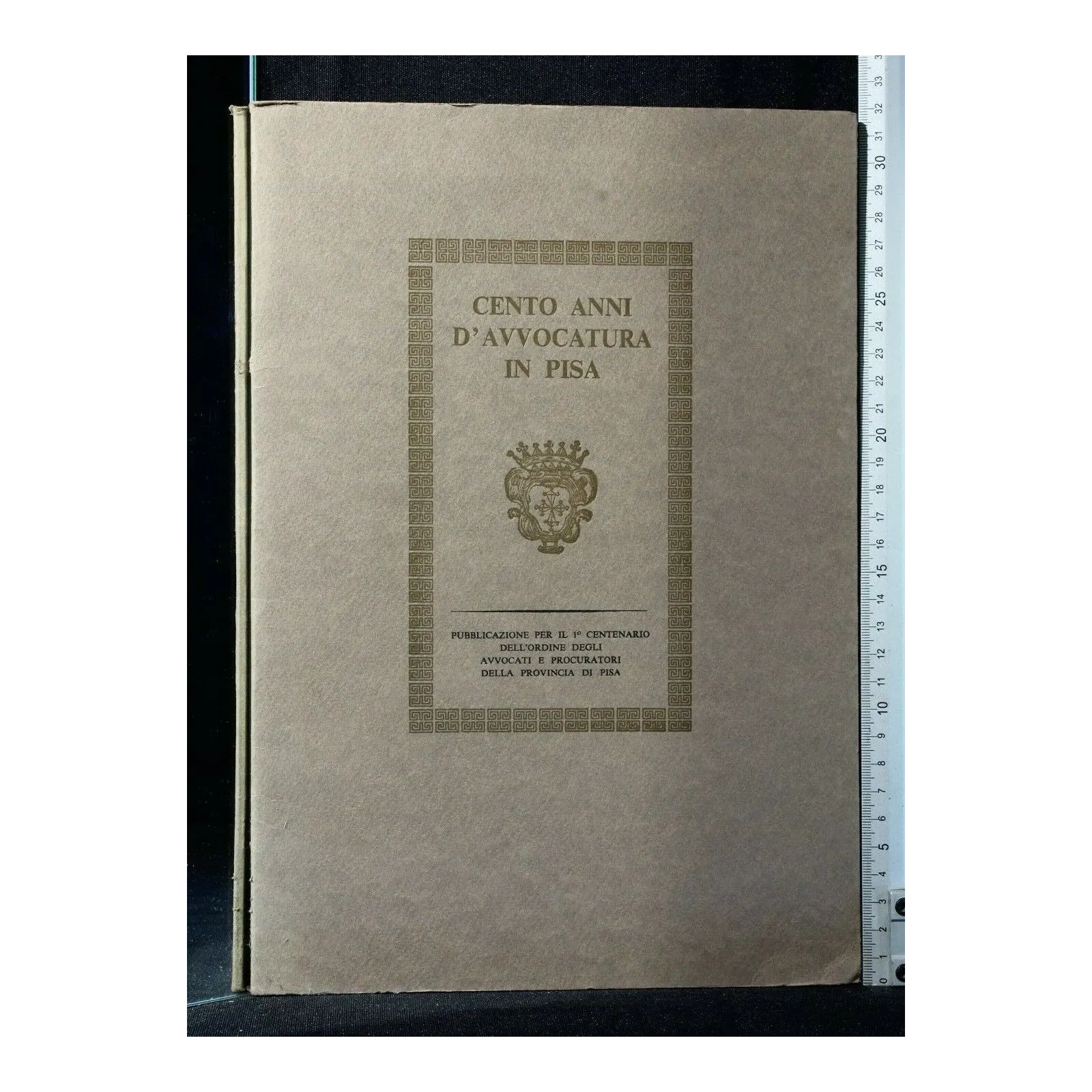 CENTO ANNI D'AVVOCATURA IN PISA