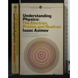 UNDERSTANDING PHYSICS: THE ELECTRON, PROTON, AND NEUTRON VOLUME