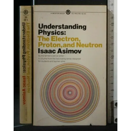 UNDERSTANDING PHYSICS: THE ELECTRON, PROTON, AND NEUTRON VOLUME