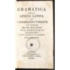 GRAMATICA DELLA LINGUA LATINA.