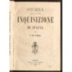 STORIA DELLA TREMENDA INQUISIZIONE DI SPAGNA.