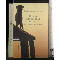 IL CANE CHE ANDAVA PER MARE E ALTRI ECCENTRICI SICILIANI