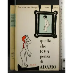 QUELLO CHE EVA PENSA DI ADAMO LATO 1 QUELLO CHE ADAMO PENSA DI