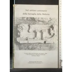 NEL SETTIMO CENTENARIO DELLA BATTAGLIA DELLA MELORIA CRONACA