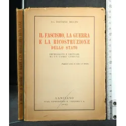 IL FASCISMO, LA GUERRA E LA RICOSTRUZIONE DELLO STATO