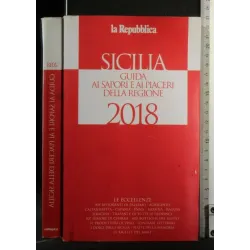 SICILIA GUIDA AI SAPORI E AI PIACERI DELLA REGIONE 2018