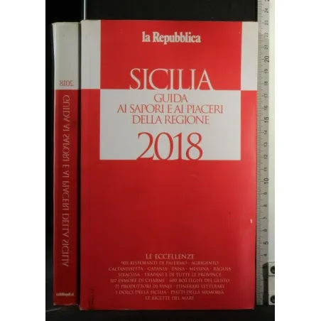 SICILIA GUIDA AI SAPORI E AI PIACERI DELLA REGIONE 2018