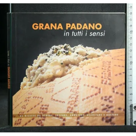 GRANA PADANO IN TUUTI I SENSI