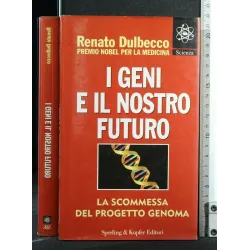 I GENI E IL NOSTRO FUTURO LA SCOMMESSA DEL PROGETTO GENOMA
