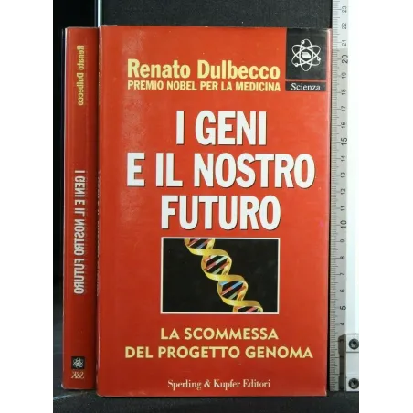 I GENI E IL NOSTRO FUTURO LA SCOMMESSA DEL PROGETTO GENOMA