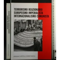 TERRORISMO REAZIONARIO EUROPEISMO IMPERIALISTA INTERNAZIONALISMO