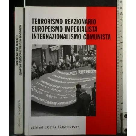TERRORISMO REAZIONARIO EUROPEISMO IMPERIALISTA INTERNAZIONALISMO