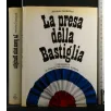 LA PRESA DELLA BASTIGLIA