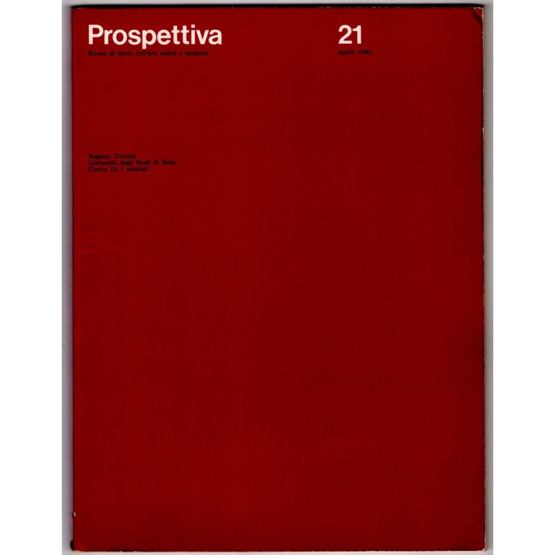PROSPETTIVA. RIVISTA DI STORIA DELL'ARTE ANTICA E MODERNA-n 21, aprile-1980