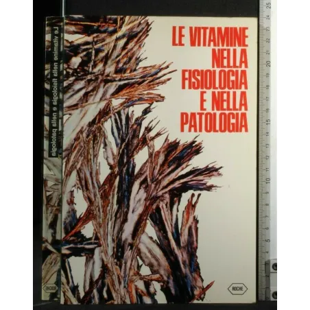 LE VITAMINE NELLA FISIOLOGIA E NELLA PATOLOGIA