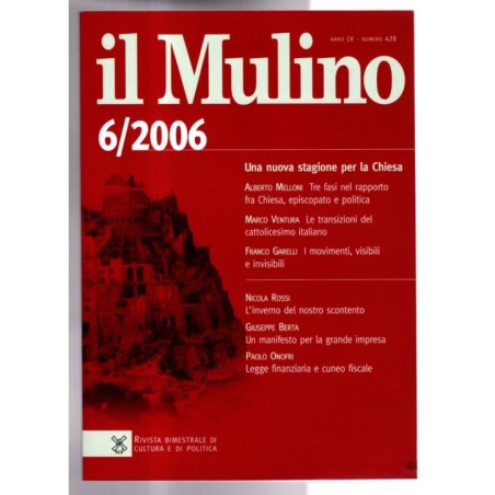 IL MULINO. RIVISTA BIMESTRALE DI CULTURA E DI POLITICA-6/2006, n 428-2006