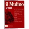IL MULINO. RIVISTA BIMESTRALE DI CULTURA E DI POLITICA-6/2006, n 428-2006