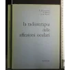 LA RADIOTERAPIA DELLE AFFEZIONI OCULARI