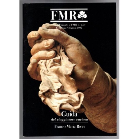 FMR. GUIDA DEL VIAGGIATORE CURIOSO-suppl a FMR n 150, febbraio/marzo-2002