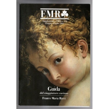 FMR. GUIDA DEL VIAGGIATORE CURIOSO-suppl a FMR n 158, giugno/luglio-2003