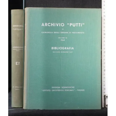 ARCHIVIO ''PUTTI'' DI CHIRURGIA DEGLI ORGANI DI MOVIMENTO VOL 13