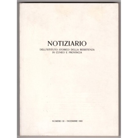 NOTIZIARIO ISTITUTO STORICO RESISTENZA CUNEO E PROVINCIA-n 22, dic-1982