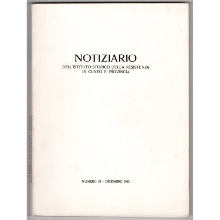 NOTIZIARIO ISTITUTO STORICO RESISTENZA CUNEO E PROVINCIA-n 24, dic-1983