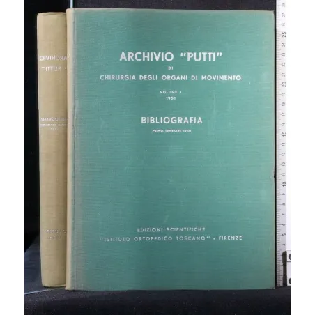 ARCHIVIO ''PUTTI'' DI CHIRURGIA DEGLI ORGANI DI MOVIMENTO VOL 1