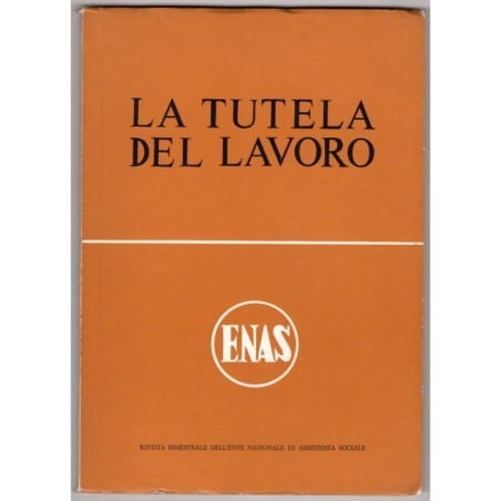 TUTELA LAVORO. RIVISTA ENTE NAZIONALE ASSISTENZA SOCIALE-n 1, set/ott-1964