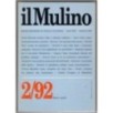 IL MULINO. RIVISTA BIMESTRALE CULTURA E POLITICA-2/92, n 340, mar/apr-1992