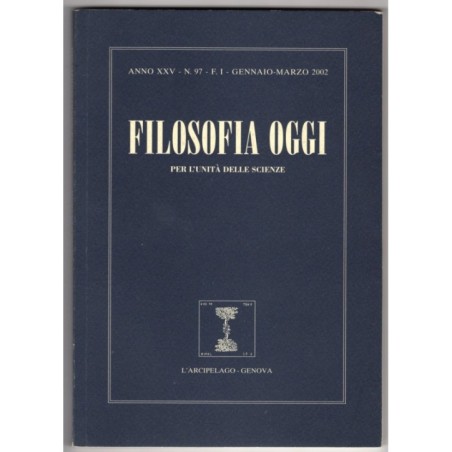 FILOSOFIA OGGI. PER L'UNITÀ DELLE SCIENZE-n 97, gennaio/marzo-2002