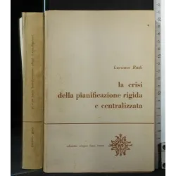 LA CRISI DELLA PIANIFICAZIONE RIGIDA E CENTRALIZZATA