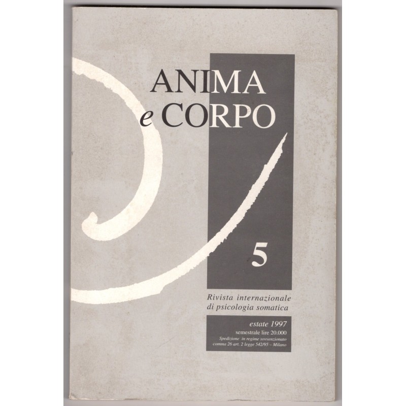 ANIMA E CORPO. RIVISTA INTERNAZIONALE PSICOLOGIA SOMATICA-n 5, estate-1997