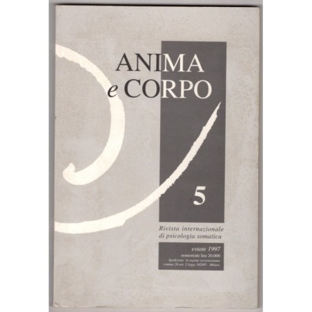 ANIMA E CORPO. RIVISTA INTERNAZIONALE PSICOLOGIA SOMATICA-n 5, estate-1997
