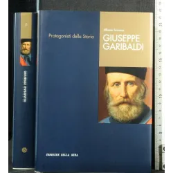 PROTAGONISTI DELLA STORIA GIUSEPPE GARIBALDI