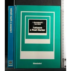 I DOCUMENTI TERRIBILI L'ATTACCO A PEARL HARBOR