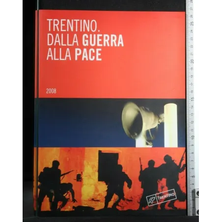 TRENTINO DALLA GUERRA ALLA PACE