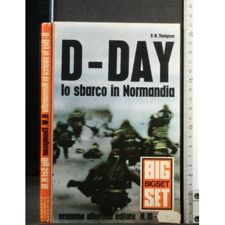 D - DAY LO SBARCO IN NORMANDIA