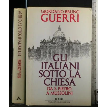 GLI ITALIANI SOTTO LA CHIESA DA S PIETRO A MUSSOLINI