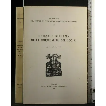 CHIESA E RIFORMA NELLA SPIRITUALITA' DEL SEC XI CONVEGNI DEL